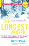 The Longest Winter: The Battle of the Bulge and the Epic Story of WWII's Most Decorated Platoon - Alex Kershaw