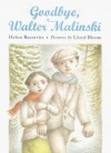 Goodbye, Walter Malinski - Helen Recorvits