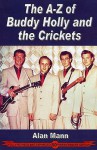 A-Z of Buddy Holly and the Crickets - Alan Mann