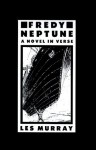 Fredy Neptune: A Novel In Verse - Les Murray