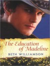 The Education of Madeline - Beth Williamson