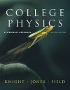 College Physics: A Strategic Approach [With 2 Workbooks and Access Code] - Randall Knight, Brian W. Jones, Stuart Field