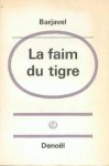 La Faim du tigre - René Barjavel