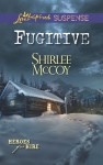 Fugitive (Heroes for Hire) - Shirlee McCoy