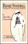 Before Stonewall: The Making of a Gay and Lesbian Community - Andrea Weiss