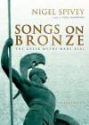 Songs on Bronze: The Greek Myths Made Real (Audio) - Nigel Jonathan Spivey