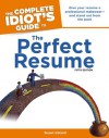 The Complete Idiot's Guide to the Perfect Resume, 5th Edition - Susan Ireland