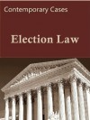 Election Law: Contemporary Cases (Litigator Series) - LandMark Publications