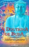 A Doutrina De Buda: Siddharta Gautama - Anonymous, Bukkyo Dendo Kyokai, Siddharta Gautama