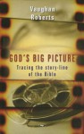 God's Big Picture: Tracing the Story-Line of the Bible - Vaughan Roberts