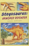 Stegosaurus: Armored Defender - Kathryn Clay, Jason Dove