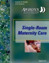 Single-Room Maternity Care - Celeste R. Phillips