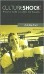 Culture Shock! Germany: A Survival Guide to Customs and Etiquette - Richard Lord