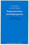 Supersymmetry and Supergravity: (Revised Edition) - Julius Wess