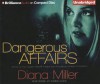 Dangerous Affairs - Diana Miller