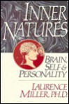 Inner Natures: Brain, Self, and Personality - Laurence Miller