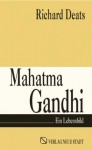 Mahatma Gandhi: Ein Lebensbild (German Edition) - Richard Deats