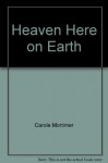 Heaven here on earth. - Carole Mortimer