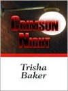 Crimson Night (Crimson #2) - Trisha Baker