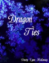 Dragon Ties - Dusty Lynn Holloway