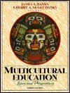 Multicultural Education: Issues and Perspectives - James A. Banks, Cherry A. McGee Banks