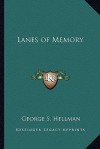 Lanes of Memory - George Sidney Hellman