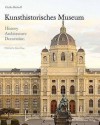 Kunsthistorisches Museum: History, Architecture, Decoration. by Cacilia Bischoff, Sabine Haag - Cacilia Bischoff, Sabine Haag, Ccilia Bischoff