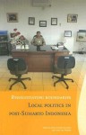 Renegotiating Boundaries: Local Politics in Post-Soeharto Indonesia - Henk Schulte Nordholt, Gerry Van Klinken