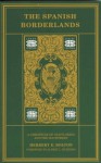 The Spanish Borderlands: A Chronicle of Old Florida and the Southwest - Herbert E. Bolton, Albert L. Hurtado