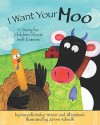 I Want Your Moo: A Story for Children about Self-Esteem - Marcella Bakur Weiner, Gillian (Jill) Neimark, JoAnn Adinolfi