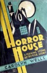 Horror House - Carolyn Wells