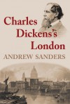 Charles Dickens's London - Andrew Sanders