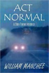 Act Normal (A Stan Turner Mystery #8) - William Manchee