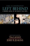 The Illustrated Left Behind: A Graphic Novel of Earth's Last Days - Tim LaHaye, Jerry B. Jenkins, Aaron Lopresti, Jeffrey Moy