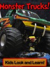 Monster Trucks! Learn About Monster Trucks and Enjoy Colorful Pictures - Look and Learn! (50+ Photos of Monster Trucks) - Becky Wolff