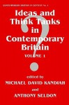 Ideas and Think Tanks in Contemporary Britain: Volume 1 - M. Kandiah