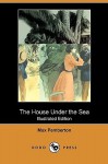 The House Under the Sea (Illustrated Edition) (Dodo Press) - Max Pemberton