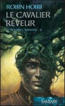 Le cavalier rêveur (Le soldat chamane, #02) - Robin Hobb