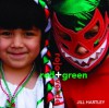 Red + Green/Rojo + Verde - Jill Hartley