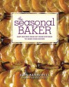 The Seasonal Baker: Easy Recipes from My Home Kitchen to Make Year-Round - John Barricelli