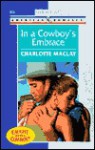 In a Cowboy's Embrace - Charlotte Maclay