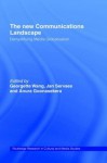 New Communications Landscape (Routledge Research in Cultural and Media Studies) - Anura Goonasekera, Jan Servaes, Georgette Wang