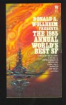 The 1985 Annual World's Best SF - Tanith Lee, George Alec Effinger, Stephen R. Donaldson, Ian Watson, John Varley, Octavia E. Butler, Donald A. Wollheim, John Dalmas, Gary W. Shockley, Connie Willis, Lucius Shepard