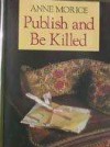 Publish and Be Killed - Anne Morice