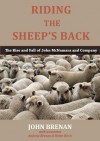 Riding the Sheep's Back: The Rise and Fall of John McNamara and Company - John Brenan, Andrew Brenan, Helen Birch