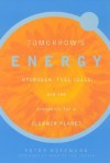 Tomorrow's Energy: Hydrogen, Fuel Cells, and the Prospects for a Cleaner Planet - Peter Hoffman, Tom Harkin