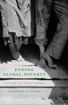 Ending Global Poverty: A Guide to What Works - Stephen C. Smith