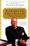 Sermons: Biblical Wisdom For Daily Living - Peter J. Gomes, Henry Louis Gates Jr.