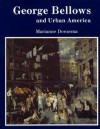 George Bellows and Urban America - Marianne Doezema