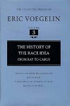 The History of the Race Idea (CW3): From Ray to Carus - Eric Voegelin, Klaus Vondung, Ruth Hein